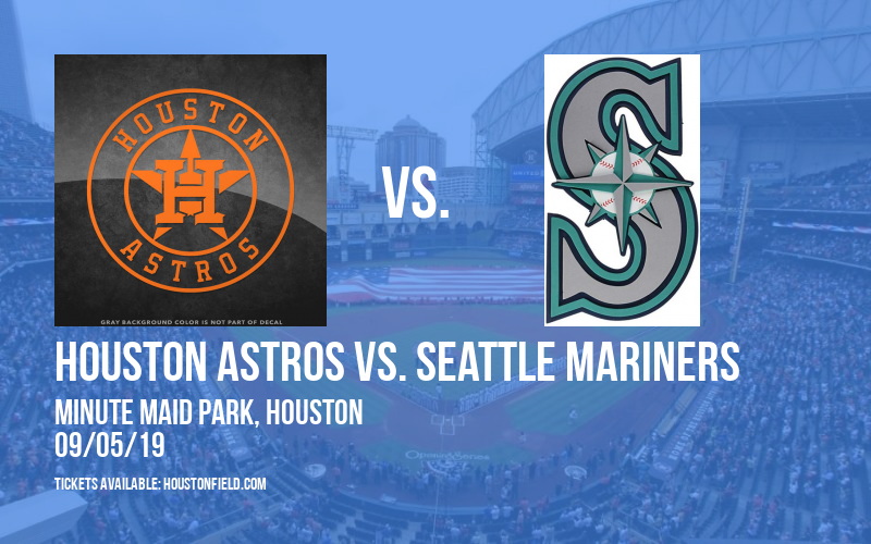 Houston Astros vs. Seattle Mariners at Minute Maid Park