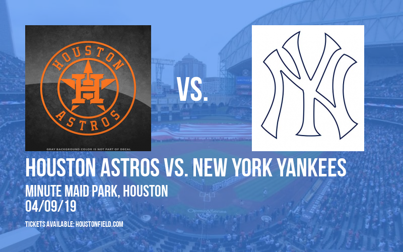 Houston Astros vs. New York Yankees at Minute Maid Park
