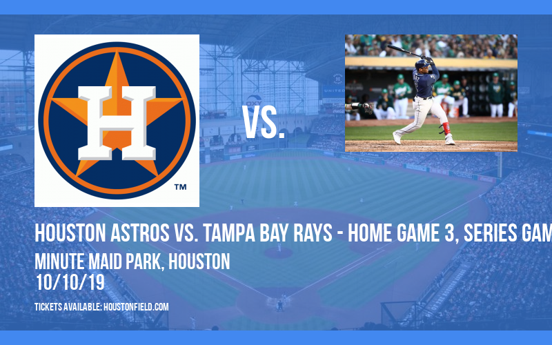 ALDS: Houston Astros vs. Tampa Bay Rays - Home Game 3, Series Game 5 (If Necessary) at Minute Maid Park
