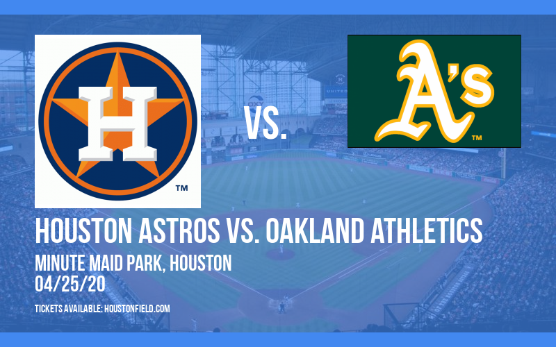 Houston Astros vs. Oakland Athletics [CANCELLED] at Minute Maid Park