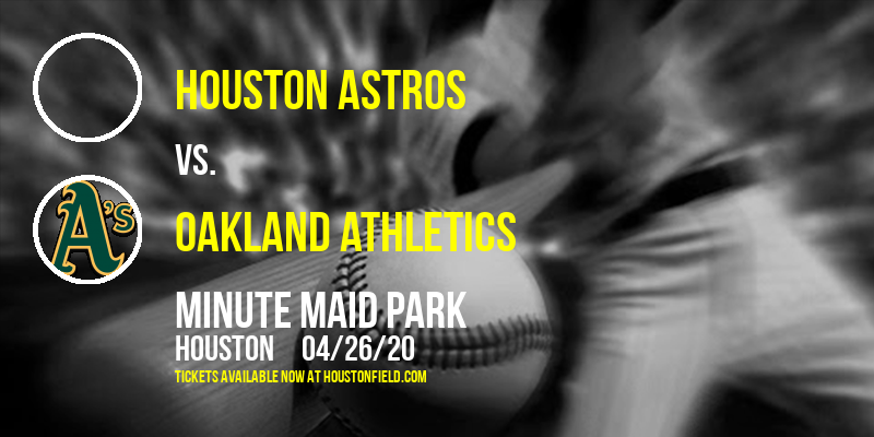 Houston Astros vs. Oakland Athletics [CANCELLED] at Minute Maid Park