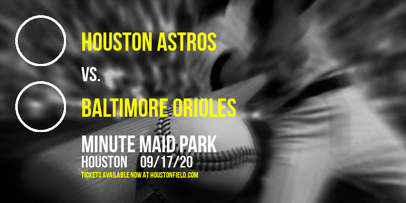 Houston Astros vs. Baltimore Orioles at Minute Maid Park