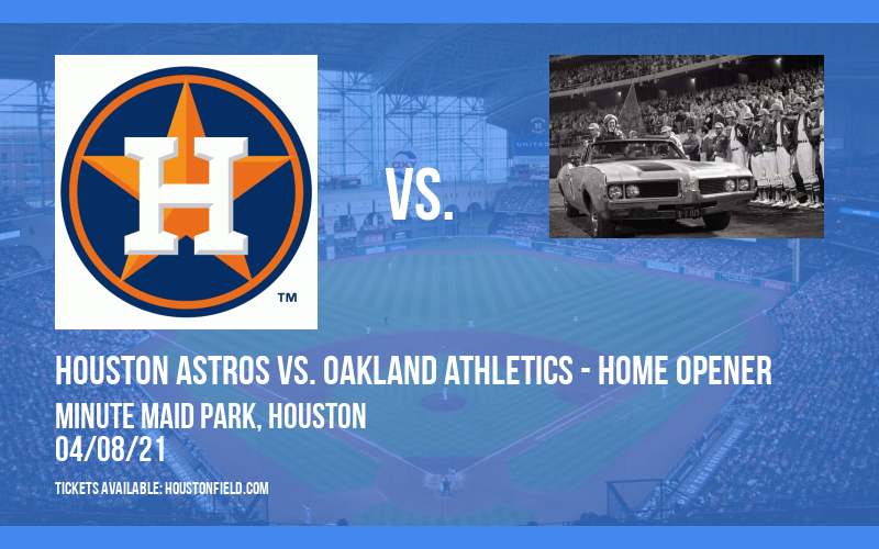Houston Astros vs. Oakland Athletics - Home Opener [CANCELLED] at Minute Maid Park