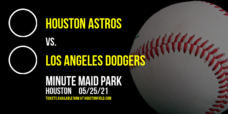 Houston Astros vs. Los Angeles Dodgers at Minute Maid Park
