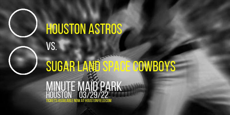 Exhibition: Houston Astros vs. Sugar Land Space Cowboys [CANCELLED] at Minute Maid Park
