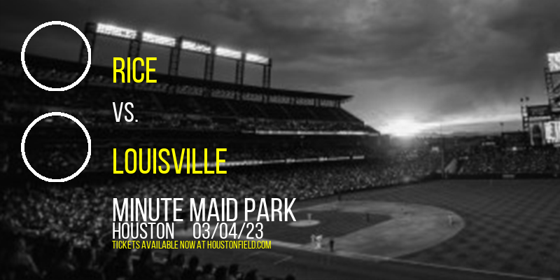 Shriners Hospitals For Children College Classic: Rice vs. Louisville at Minute Maid Park tickets Shriners Hospitals For Children College Classic: Rice vs. Louisville at Minute Maid Park
