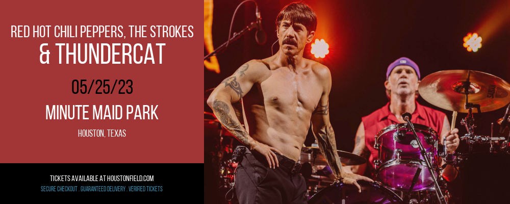 Red Hot Chili Peppers, The Strokes & Thundercat at Minute Maid Park