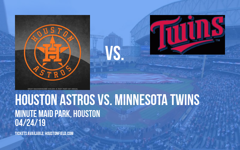 Houston Astros vs. Minnesota Twins at Minute Maid Park tickets Houston Astros vs. Minnesota Twins at Minute Maid Park