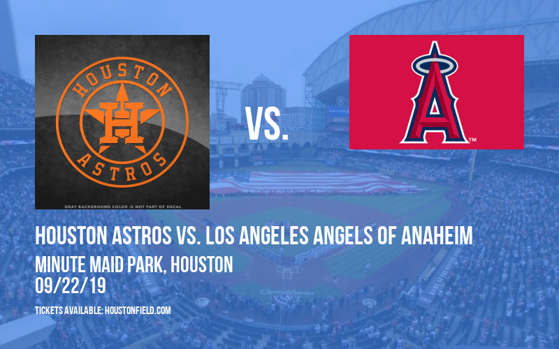 Houston Astros vs. Los Angeles Angels of Anaheim at Minute Maid Park tickets Houston Astros vs. Los Angeles Angels of Anaheim at Minute Maid Park
