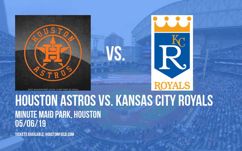 Houston Astros vs. Kansas City Royals at Minute Maid Park tickets Houston Astros vs. Kansas City Royals at Minute Maid Park
