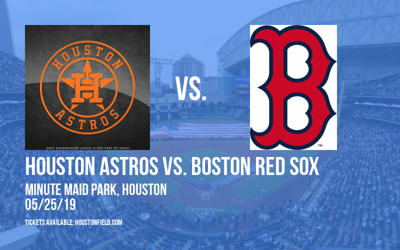 Houston Astros vs. Boston Red Sox at Minute Maid Park tickets Houston Astros vs. Boston Red Sox at Minute Maid Park