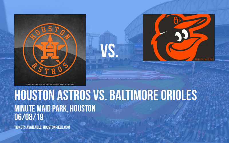 Houston Astros vs. Baltimore Orioles at Minute Maid Park tickets Houston Astros vs. Baltimore Orioles at Minute Maid Park