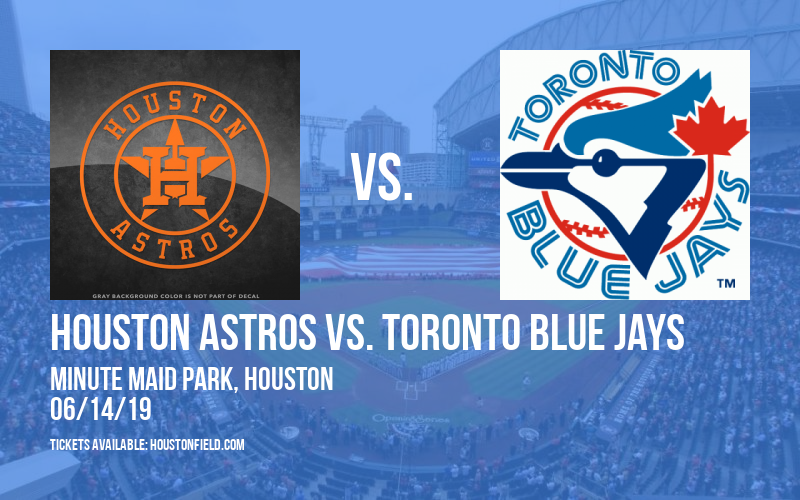 Houston Astros vs. Toronto Blue Jays at Minute Maid Park tickets Houston Astros vs. Toronto Blue Jays at Minute Maid Park
