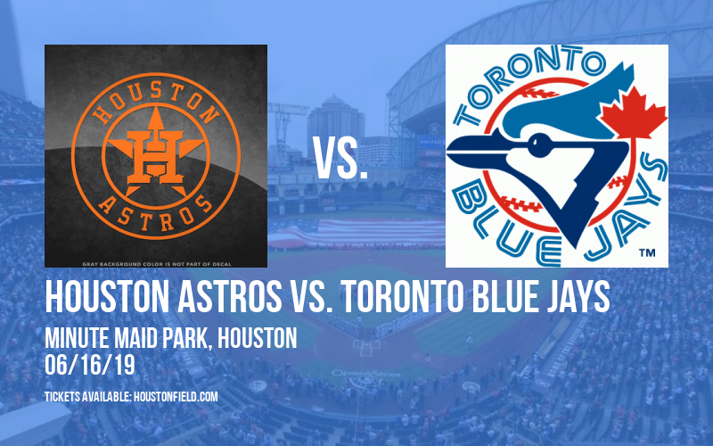 Houston Astros vs. Toronto Blue Jays at Minute Maid Park