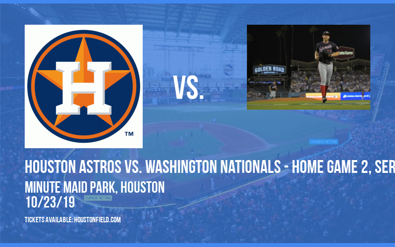 World Series: Houston Astros vs. Washington Nationals - Home Game 2, Series Game 2 (If Necessary) at Minute Maid Park tickets World Series: Houston Astros vs. Washington Nationals - Home Game 2, Series Game 2 (If Necessary) at Minute Maid Park