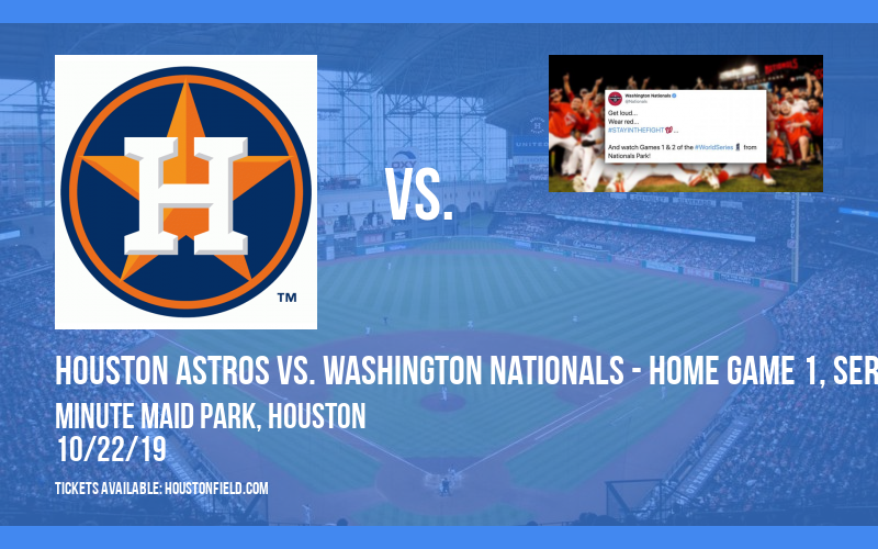World Series: Houston Astros vs. Washington Nationals - Home Game 1, Series Game 1 at Minute Maid Park tickets World Series: Houston Astros vs. Washington Nationals - Home Game 1, Series Game 1 at Minute Maid Park