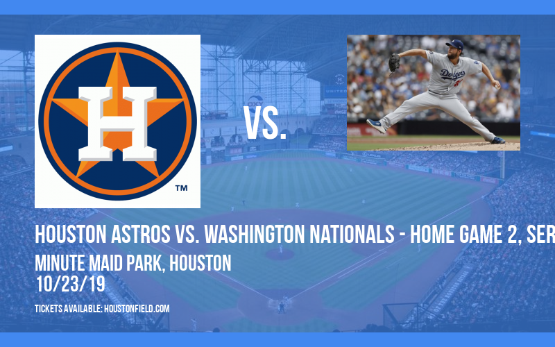 World Series: Houston Astros vs. Washington Nationals - Home Game 2, Series Game 2 at Minute Maid Park