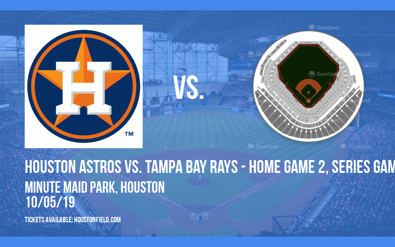 ALDS: Houston Astros vs. Tampa Bay Rays - Home Game 2, Series Game 2 at Minute Maid Park