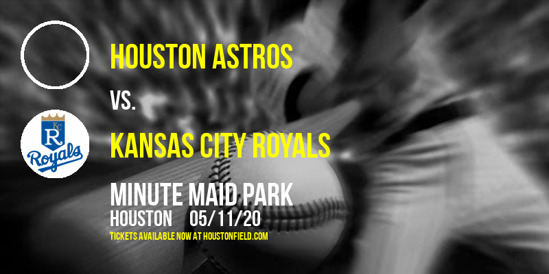 Houston Astros vs. Kansas City Royals at Minute Maid Park