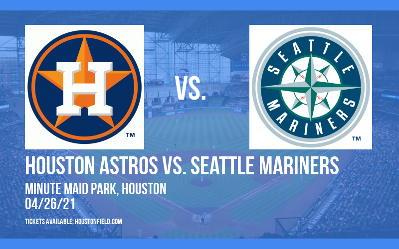 Houston Astros vs. Seattle Mariners [CANCELLED] at Minute Maid Park