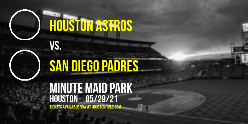 Houston Astros vs. San Diego Padres at Minute Maid Park tickets Houston Astros vs. San Diego Padres at Minute Maid Park