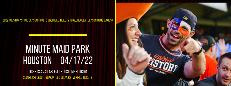 2022 Houston Astros Season Tickets (Includes Tickets To All Regular Season Home Games) at Minute Maid Park