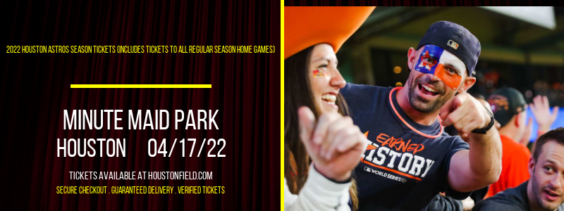 2022 Houston Astros Season Tickets (Includes Tickets To All Regular Season Home Games) at Minute Maid Park tickets 2022 Houston Astros Season Tickets (Includes Tickets To All Regular Season Home Games) at Minute Maid Park