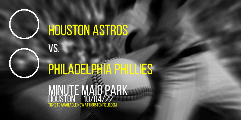 Houston Astros vs. Philadelphia Phillies at Minute Maid Park