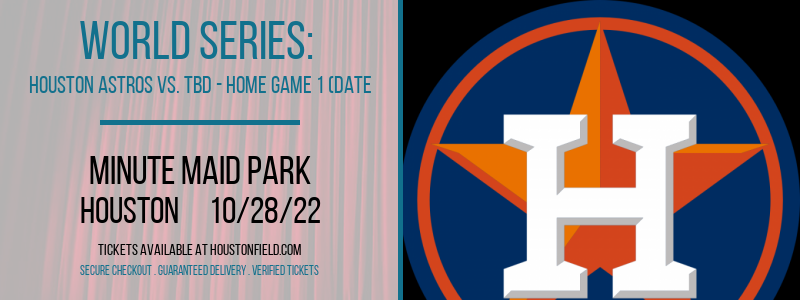 World Series: Houston Astros vs. TBD at Minute Maid Park tickets World Series: Houston Astros vs. TBD at Minute Maid Park