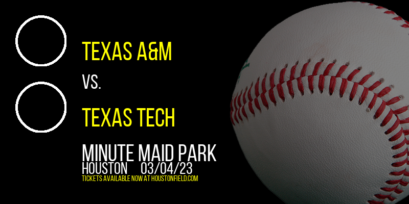 Shriners Hospitals For Children College Classic: Texas A&M vs. Texas Tech at Minute Maid Park tickets Shriners Hospitals For Children College Classic: Texas A&M vs. Texas Tech at Minute Maid Park