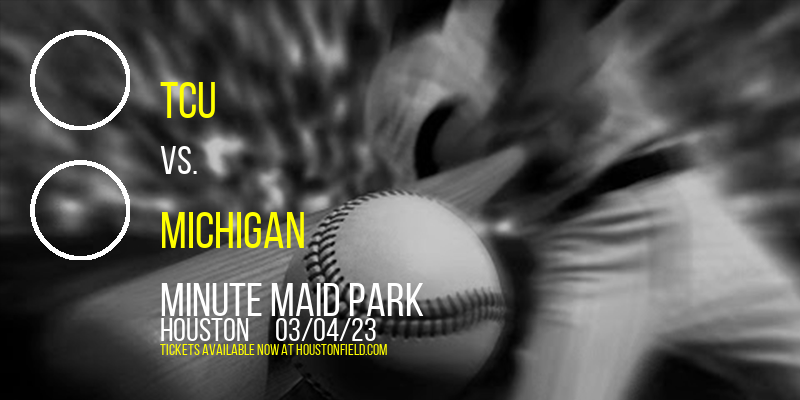 Shriners Hospitals For Children College Classic: TCU vs. Michigan at Minute Maid Park tickets Shriners Hospitals For Children College Classic: TCU vs. Michigan at Minute Maid Park