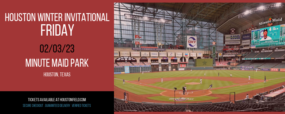 Houston Winter Invitational - Friday at Minute Maid Park tickets Houston Winter Invitational - Friday at Minute Maid Park