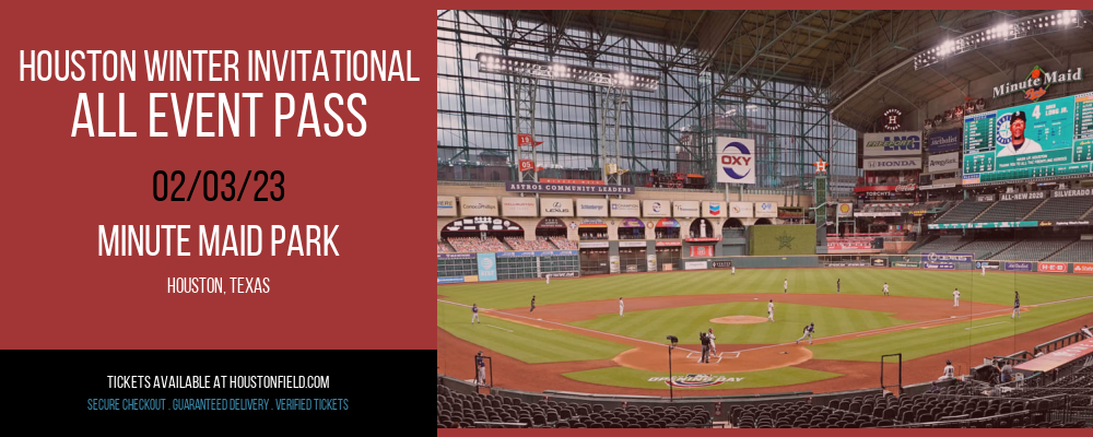 Houston Winter Invitational - All Event Pass at Minute Maid Park tickets Houston Winter Invitational - All Event Pass at Minute Maid Park