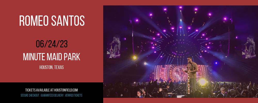 Romeo Santos at Minute Maid Park tickets Romeo Santos at Minute Maid Park