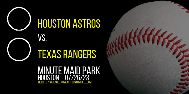 Houston Astros vs. Texas Rangers at Minute Maid Park